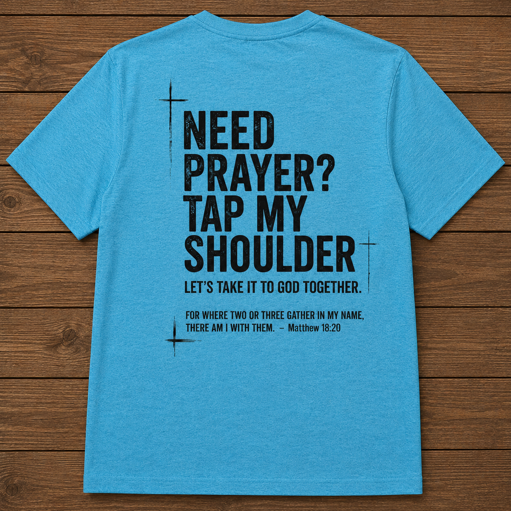 Need Prayer? Tap My Shoulder Tee