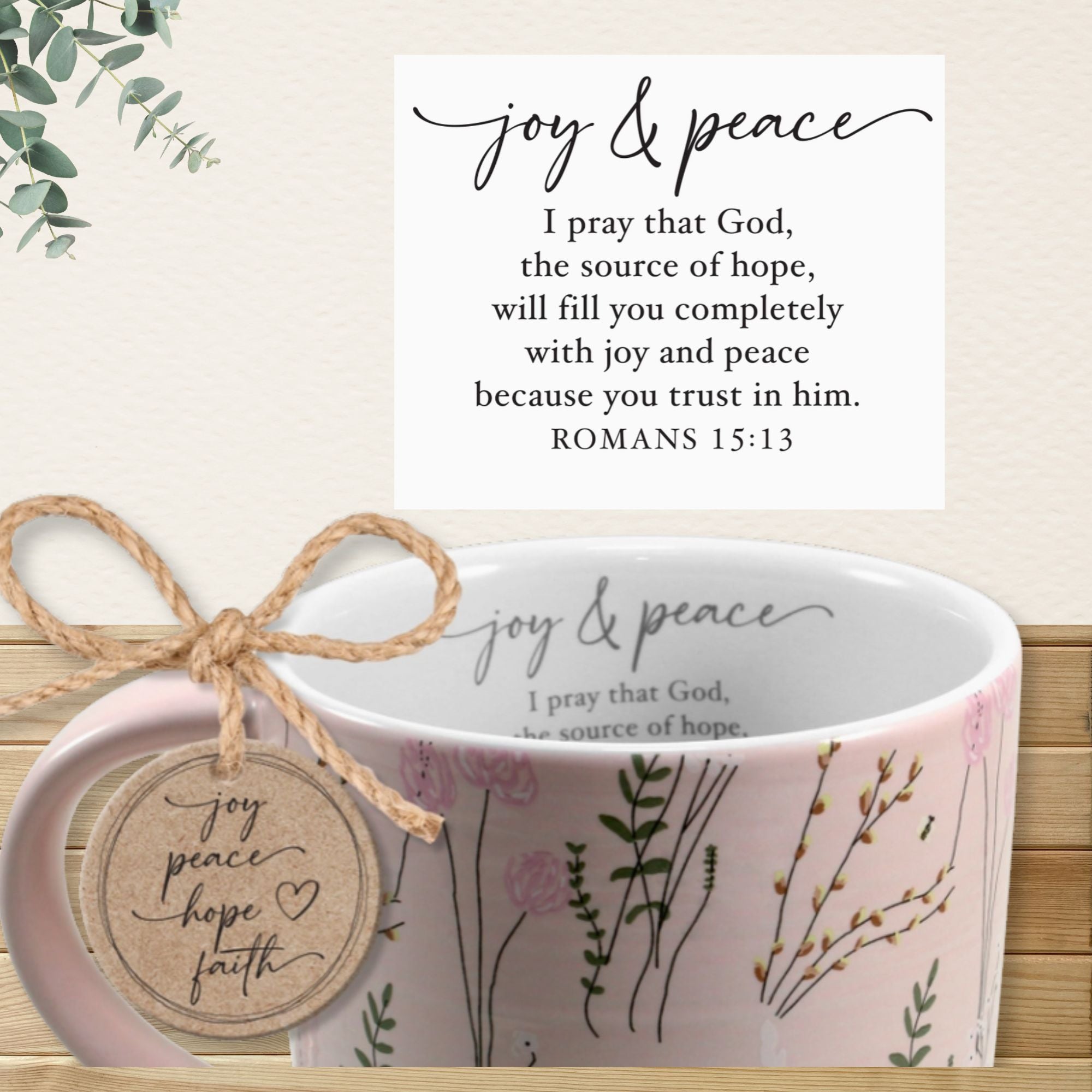 Joy and Peace mug with Romans 15:13 scripture card and interior message