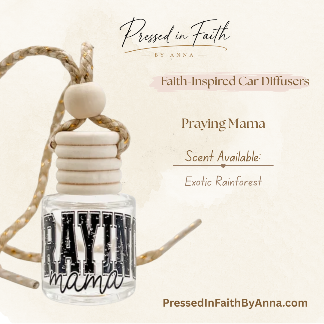 Praying Mama faith-inspired car diffuser by Pressed in Faith by Anna