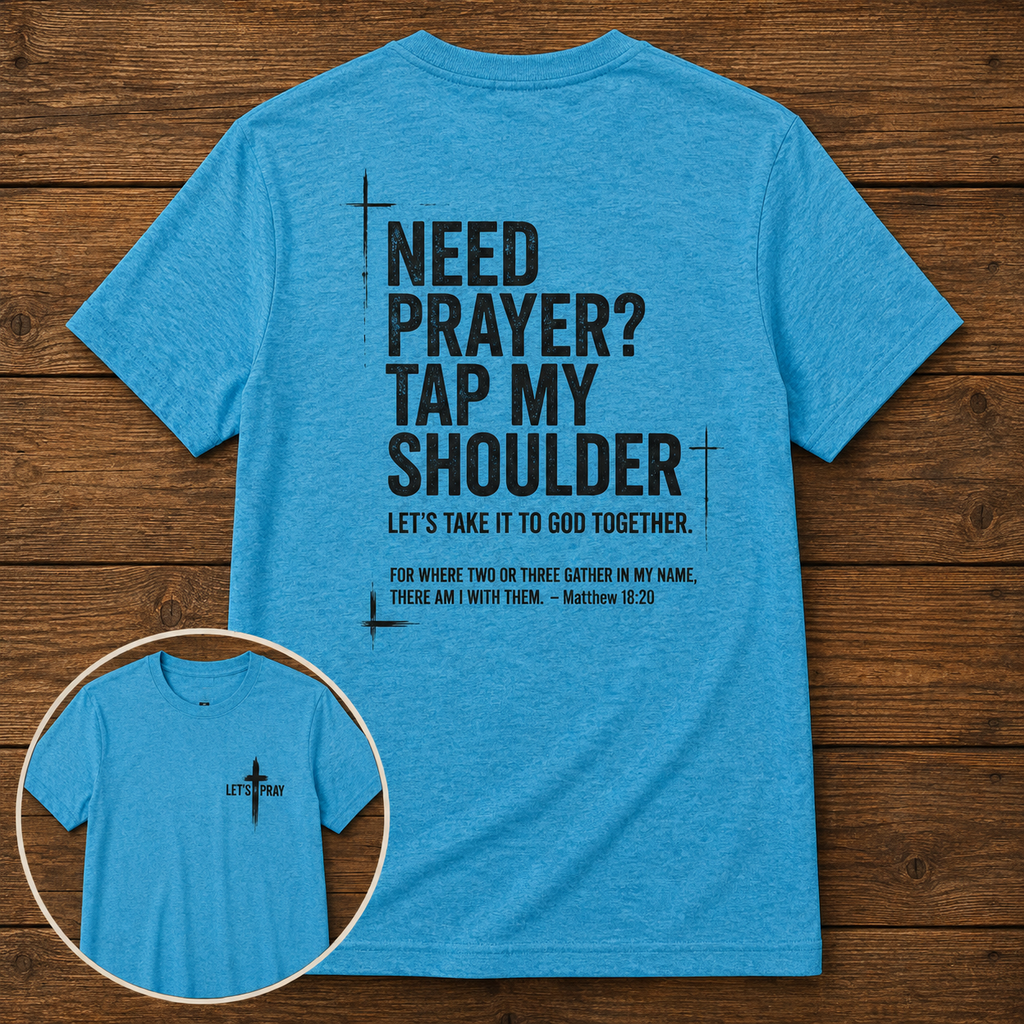 Need Prayer? Tap My Shoulder Tee