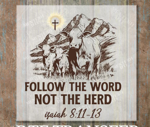 Follow the Word Not the Herd T-Shirt