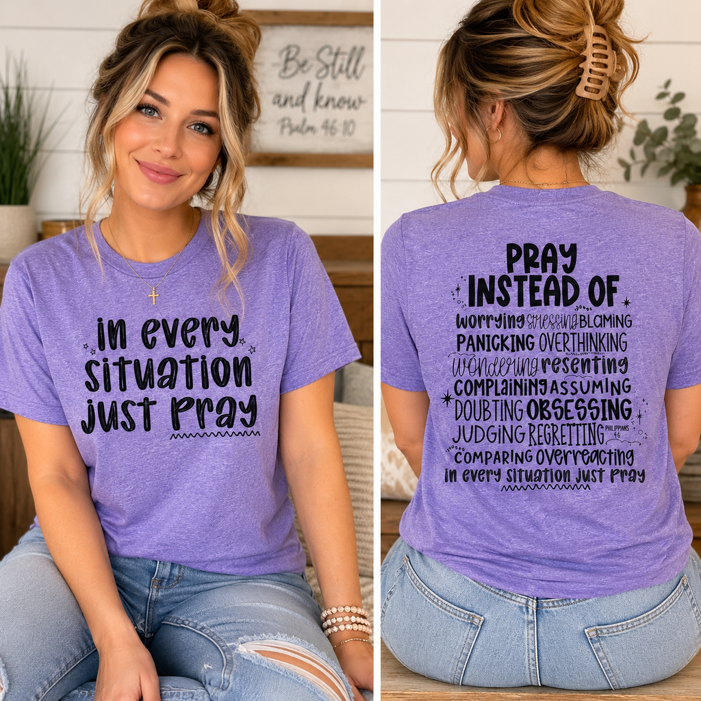 In Every Situation Just Pray Tee