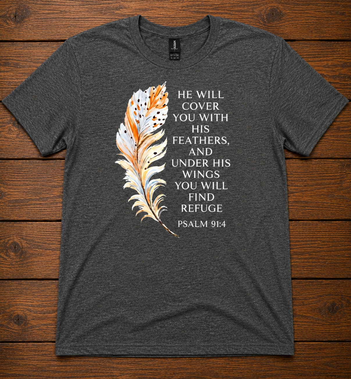 He Will Cover You With His Feathers T-Shirt – Psalm 91:4