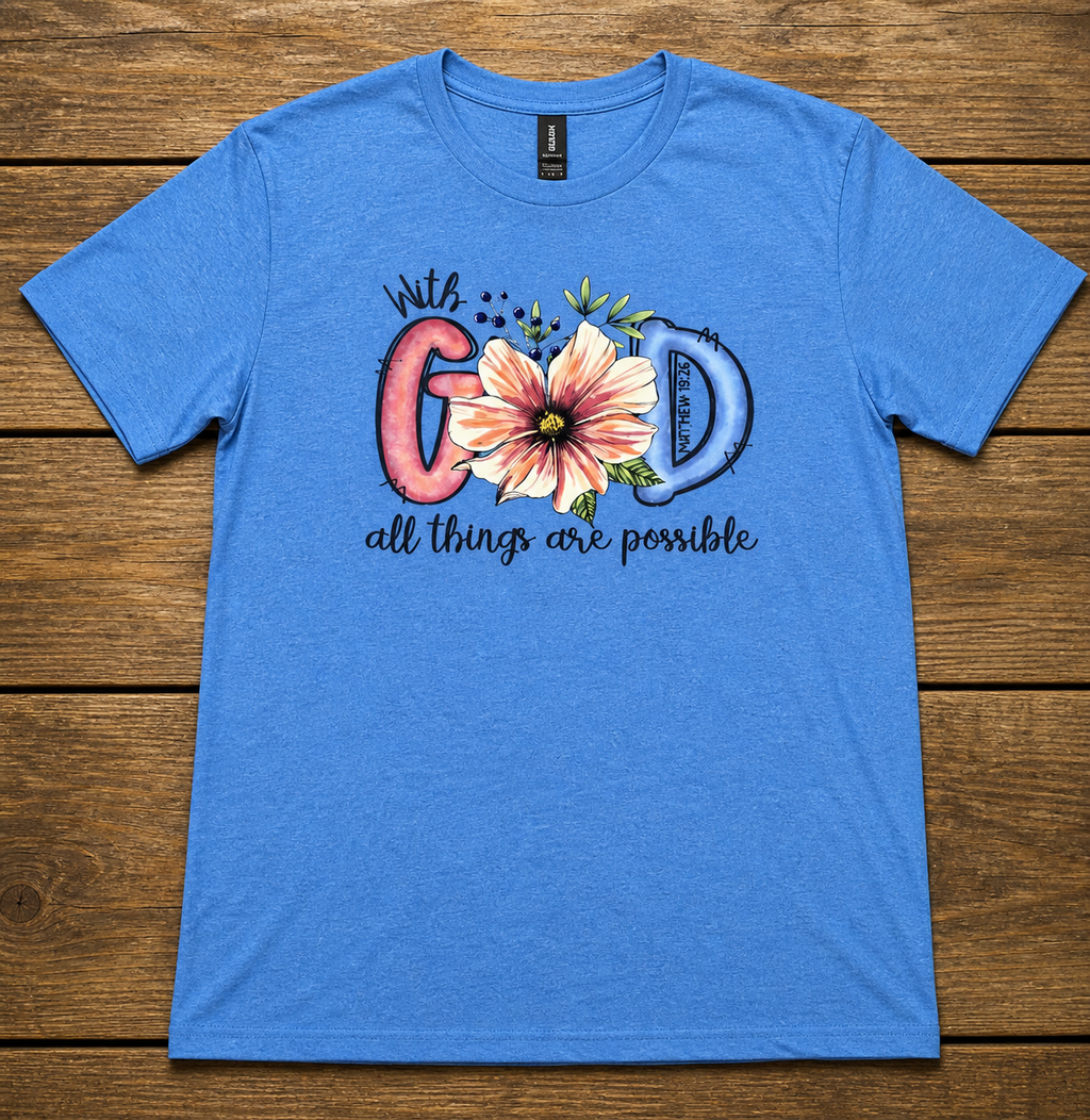 "With God All Things Are Possible Christian t-shirt in Blue — watercolor floral Matthew 19:26 graphic by Pressed in Faith by Anna"