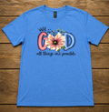 "With God All Things Are Possible Christian t-shirt in Blue — watercolor floral Matthew 19:26 graphic by Pressed in Faith by Anna"