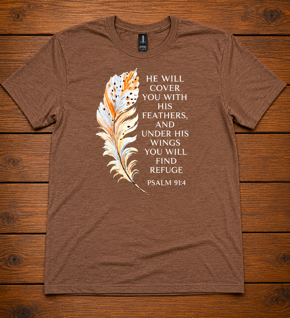 He Will Cover You With His Feathers T-Shirt – Psalm 91:4