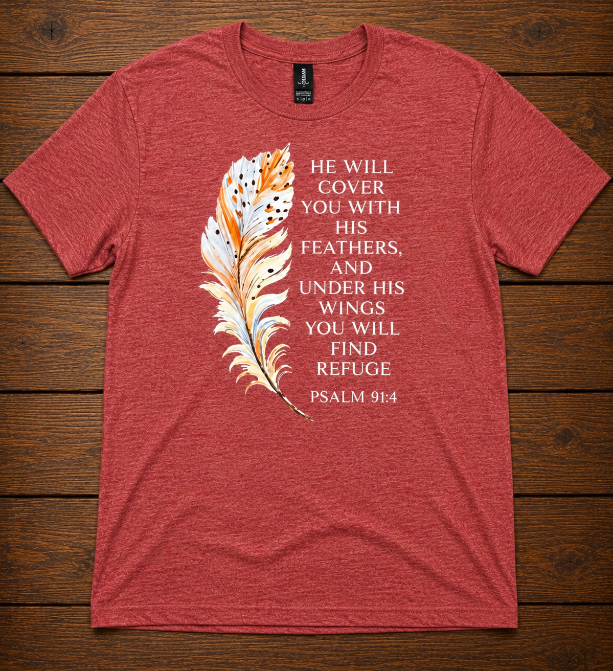 He Will Cover You With His Feathers T-Shirt – Psalm 91:4