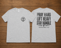 Pray Hard Lift Heavy Stay Humble T-Shirt – Colossians 3:23