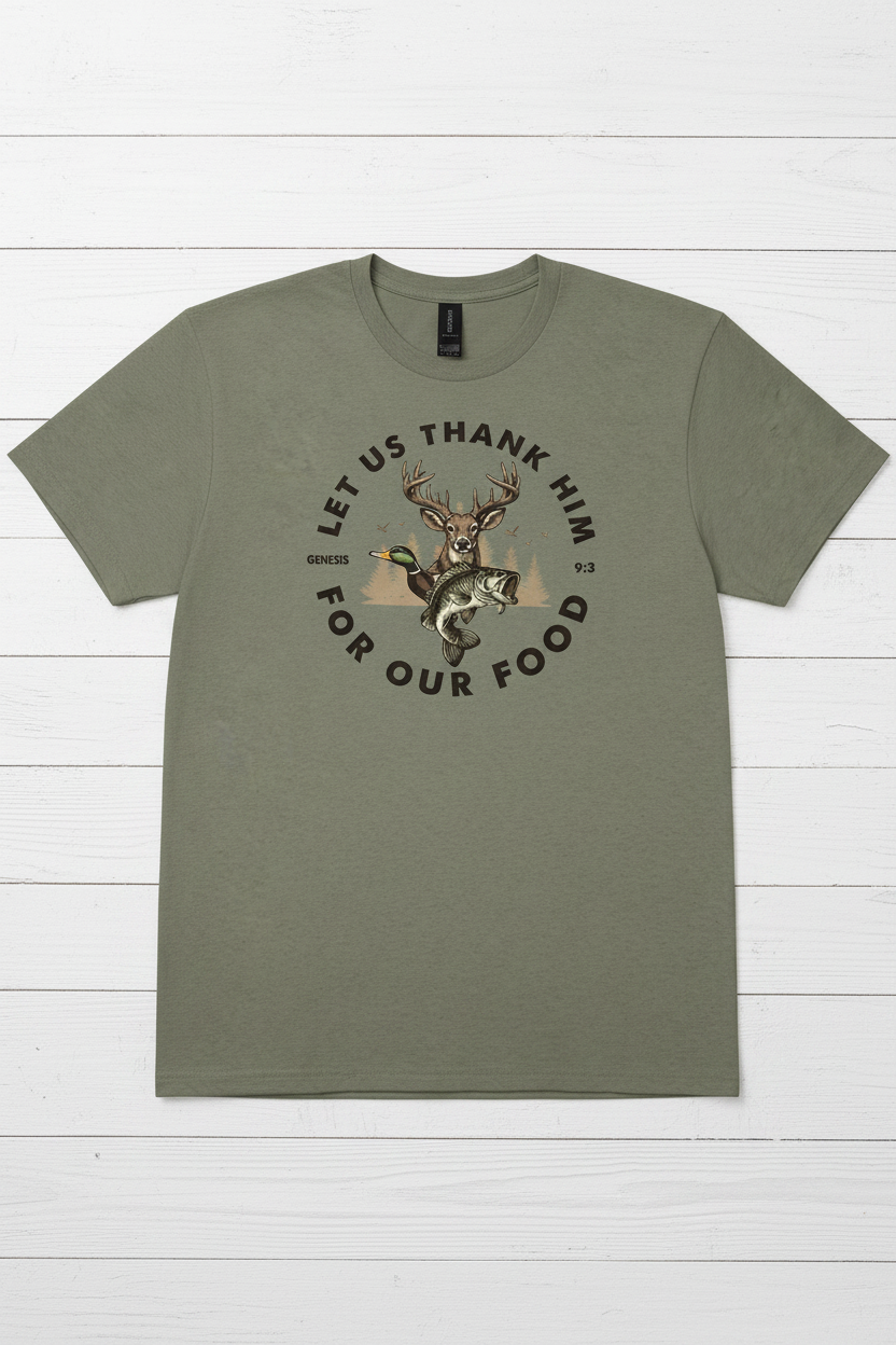 "Let Us Thank Him For Our Food Genesis 9:3 t-shirt in Heather Military Green — hunting and fishing faith graphic by Pressed in Faith by Anna"