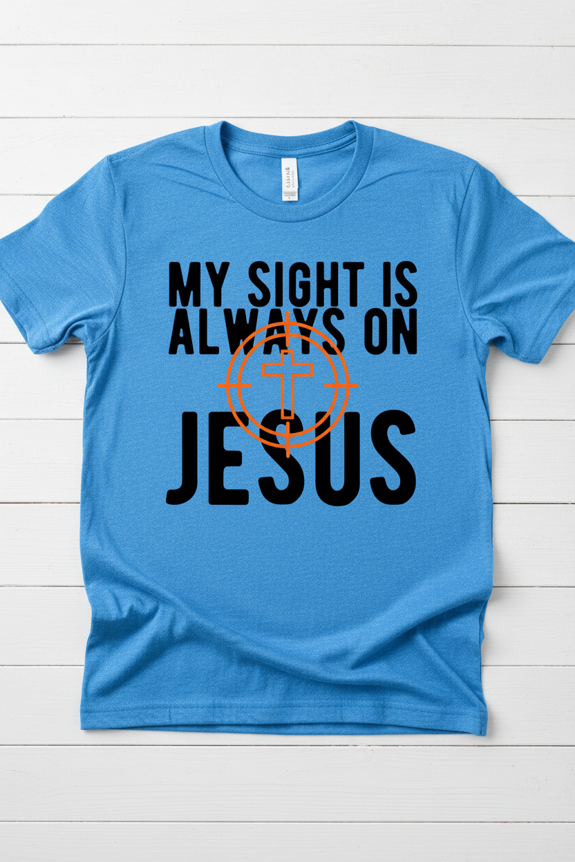  "My Sight Is Always On Jesus Christian t-shirt in Blue — bold cross-scope graphic by Pressed in Faith by Anna"