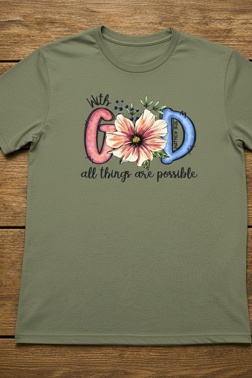 "With God All Things Are Possible Christian t-shirt in Heather Military Green  — watercolor floral Matthew 19:26 graphic by Pressed in Faith by Anna"